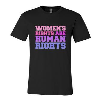 Womens Rights Are Human Rights Feminist Pro Choice Unisex Jersey Short Sleeve Crewneck Tshirt - Seseable