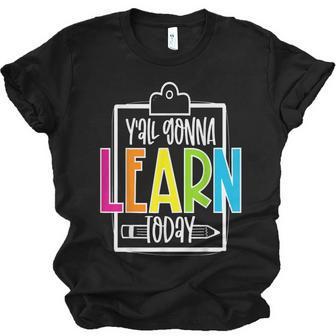 Yall Gonna Learn Today Colorful Funny Test Day Teacher Men Women T-shirt Unisex Jersey Short Sleeve Crewneck Tee - Thegiftio UK