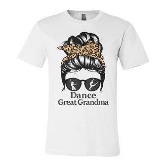 Dance Great Grandma Messy Bun Hair Funny Leopard Dancer  Unisex Jersey Short Sleeve Crewneck Tshirt
