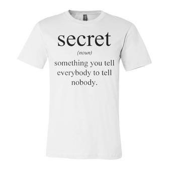 Something You Tell Everybody To Tell Nobody V2 Unisex Jersey Short Sleeve Crewneck Tshirt - Seseable
