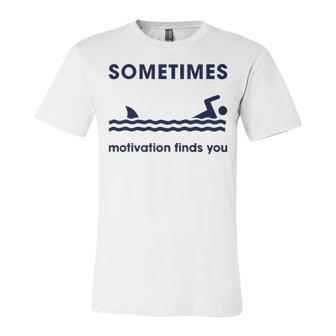 Sometimes Motivation Finds You V3 Unisex Jersey Short Sleeve Crewneck Tshirt - Seseable