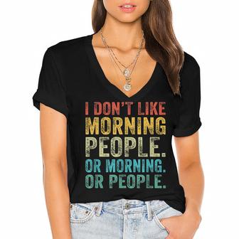 Funny I Dont Like Morning People Or Mornings Or People  Women's Jersey Short Sleeve Deep V-Neck Tshirt