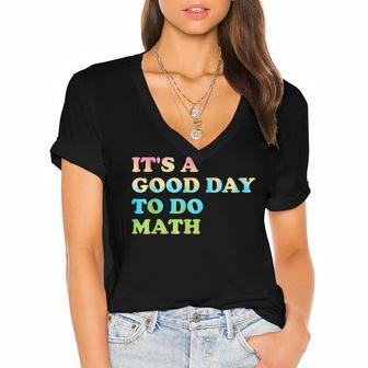 Back To School Its A Good Day To Do Math Teachers Day Women's Jersey Short Sleeve Deep V-Neck Tshirt - Thegiftio UK