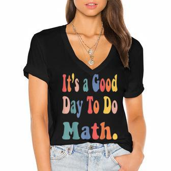 Funny Its A Good Day To Do Math Teachers Back To School Women's Jersey Short Sleeve Deep V-Neck Tshirt - Thegiftio UK