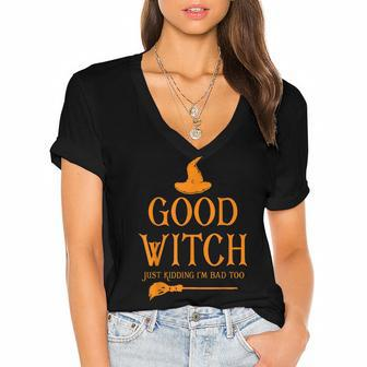 Good Witch Just Kidding Im Bad Too Happy Halloween Women's Jersey Short Sleeve Deep V-Neck Tshirt - Seseable