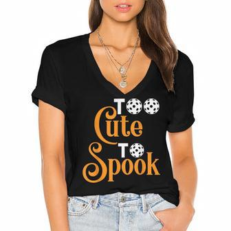 Halloween Pickleball Too Cute To Spook V2 Women's Jersey Short Sleeve Deep V-Neck Tshirt - Thegiftio UK