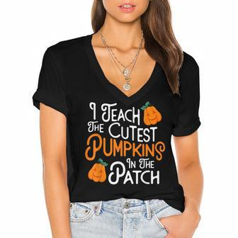 I Teach The Cutest Pumpkins In The Patch Funny Teacher Fall Women's Jersey Short Sleeve Deep V-Neck Tshirt - Thegiftio UK