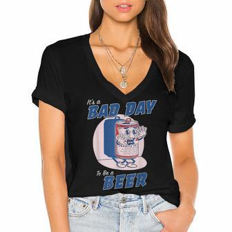 Its A Bad Day To Be A Beer Funny Drinking Beer Women's Jersey Short Sleeve Deep V-Neck Tshirt - Thegiftio UK