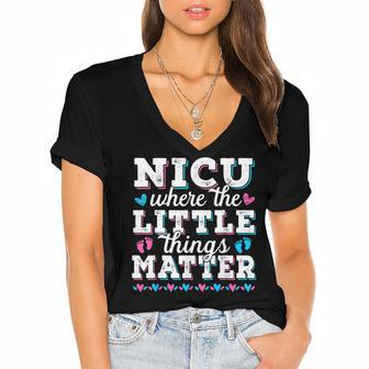 Little Things Matter Neonatal Intensive Care Nicu Nurse Women's Jersey Short Sleeve Deep V-Neck Tshirt - Seseable