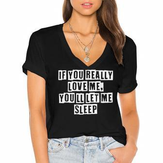 Lovely Funny Cool Sarcastic If You Really Love Me Youll Women's Jersey Short Sleeve Deep V-Neck Tshirt - Thegiftio UK