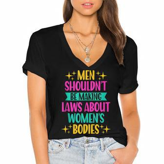 Men Shouldnt Be Making Laws Feminism Pro Choice Women's Jersey Short Sleeve Deep V-Neck Tshirt - Seseable
