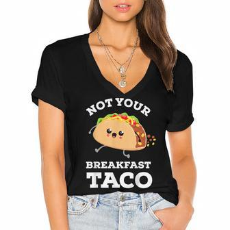 Not Your Breakfast Taco We Are Not Tacos Mexican Food Women's Jersey Short Sleeve Deep V-Neck Tshirt - Seseable