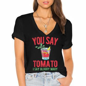 You Say Tomato Funny Party Drinking Quote Saying Meme  Women's Jersey Short Sleeve Deep V-Neck Tshirt