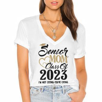 Senior Mom 2023 Im Not Crying Class Of 2023 Graduation Women's Jersey Short Sleeve Deep V-Neck Tshirt - Thegiftio UK