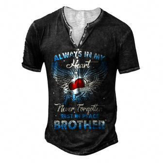 Always In My Heart Never Forgetten Rest In Peace My Brother Men's Henley Button-Down 3D Print T-shirt - Thegiftio UK