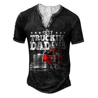 Best Truckin Dad Ever Big Rig Trucker Fathers Day Men's Henley Button-Down 3D Print T-shirt - Thegiftio UK