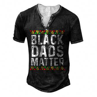 Black Dads Matter African American Junenth Fathers Day Men's Henley Button-Down 3D Print T-shirt - Thegiftio UK