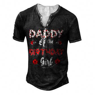 Daddy Of The Birthday Girl - Family Ladybug Birthday Men's Henley Button-Down 3D Print T-shirt - Thegiftio UK