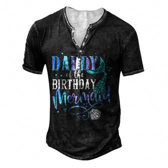 Daddy Of The Birthday Mermaid Family Matching Party Squad Men's Henley Button-Down 3D Print T-shirt - Thegiftio UK