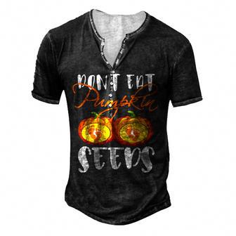 Dont Eat Pumpkin Seeds - Halloween Pregnancy Announcement Men's Henley Button-Down 3D Print T-shirt - Thegiftio UK