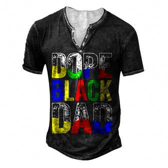 Dope Black Dad Junenth Black History Black Father Dad Men's Henley Button-Down 3D Print T-shirt - Thegiftio UK