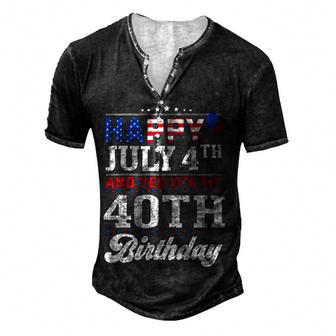 Happy July 4Th And Yes Its My 40Th Birthday American Flag Men's Henley Button-Down 3D Print T-shirt - Thegiftio UK