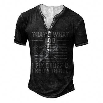 I Fix Stuff And I Know Things Us Flag 4Th Of July Patriot Men's Henley Button-Down 3D Print T-shirt - Thegiftio UK