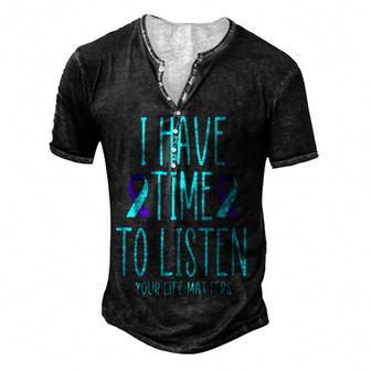 I Have Time To Listen Suicide Awareness Mental Health Men's Henley Button-Down 3D Print T-shirt - Thegiftio UK