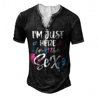 Im Here Just For The Sex Gender Reveal Baby Announcement Men's Henley Button-Down 3D Print T-shirt - Thegiftio UK