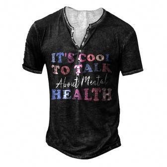 Its Cool To Talk About Mental Health Awareness Men's Henley Button-Down 3D Print T-shirt - Thegiftio UK