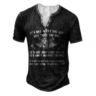 Its Not What You Ride But That You Ride Men's Henley T-Shirt - Seseable