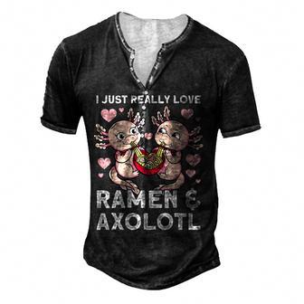 Japanese Noodles I Just Really Love Ramen & Axolotl Men's Henley Button-Down 3D Print T-shirt - Thegiftio UK