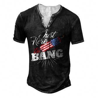 Im Just Here To Bang Usa American Flag 4Th Of July Fourth Men's Henley T-Shirt - Seseable
