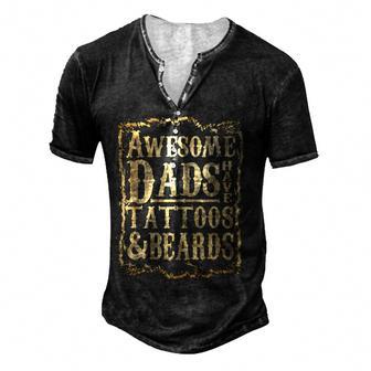 Mens Awesome Dads Have Tattoo And Beards Vintage Fathers Day Men's Henley Button-Down 3D Print T-shirt - Thegiftio UK