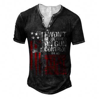 Mens I Wont Be Lectured On Gun Control By An Administration Back Men's Henley Button-Down 3D Print T-shirt - Thegiftio UK