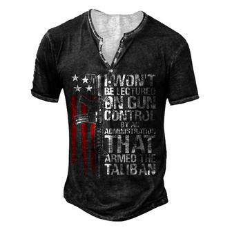 Mens I Wont Be Lectured On Gun Control By An Administration Men's Henley Button-Down 3D Print T-shirt - Thegiftio UK