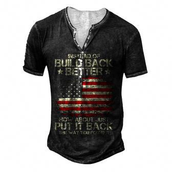 Mens Instead Of Build Back Better How About Just Put It Back Men's Henley Button-Down 3D Print T-shirt - Thegiftio UK