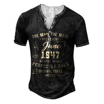 Mens Man Myth Legend June 1947 75Th Birthday Gift 75 Years Old V3 Men's Henley Button-Down 3D Print T-shirt - Thegiftio UK