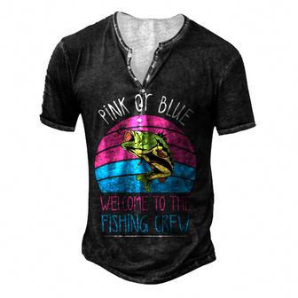 Pink Or Blue Welcome To The Fishing Crew Funny Gender Reveal Men's Henley Button-Down 3D Print T-shirt - Thegiftio UK