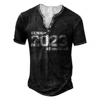 Proud Dad Of 2023 Senior - Class Of 2023 Proud Dad - White Men's Henley Button-Down 3D Print T-shirt - Thegiftio UK