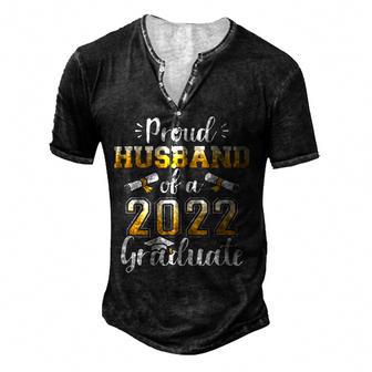 Proud Husband Of A Class Of 2022 Graduate Senior Graduation Men's Henley Button-Down 3D Print T-shirt - Thegiftio UK