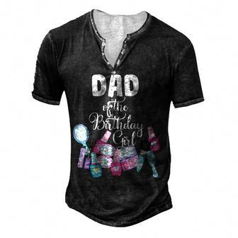 Spa Makeup Birthday Party Dad Of The Birthday Girl Manicure Men's Henley T-Shirt - Seseable