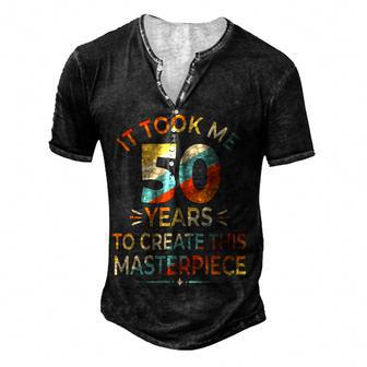 It Took Me 50 Years To Create This Masterpiece 50Th Birthday Men's Henley T-Shirt - Seseable