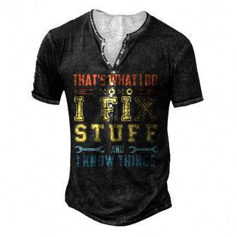Vintage Thats What I Do I Fix Stuff And I Know Things Men's Henley Button-Down 3D Print T-shirt - Thegiftio UK