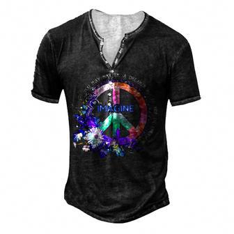 You May Say Im A Dreamer But Im Not The Only One Peace Men's Henley Button-Down 3D Print T-shirt - Thegiftio UK