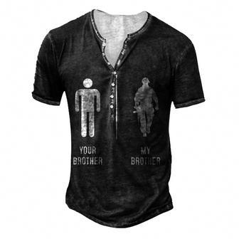 Your Brother My Brother Proud Army Family Military Men's Henley Button-Down 3D Print T-shirt - Thegiftio UK