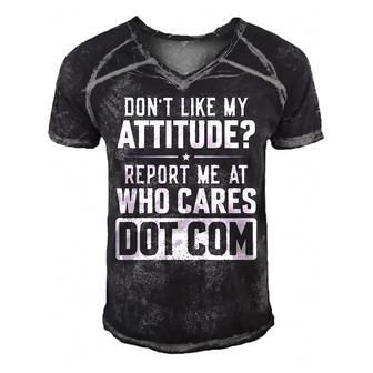 Dont Like My Attitude Report Me At Who Cares Dot Com  Funny Joke Men's Short Sleeve V-neck 3D Print Retro Tshirt