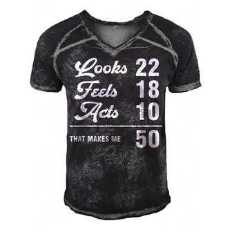 Funny 50Th Birthday Look 22 Feels 18 Acts 10 50 Years Old Men's Short Sleeve V-neck 3D Print Retro Tshirt - Seseable