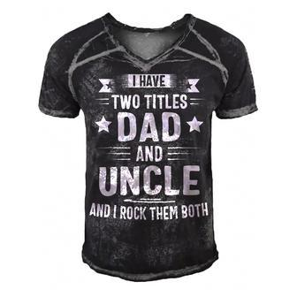 I Have Two Titles Dad And Uncle And I Rock Them Both  V2 Men's Short Sleeve V-neck 3D Print Retro Tshirt