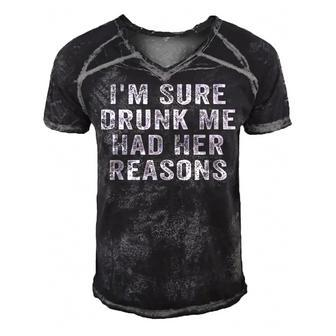 Im Sure Drunk Me Had Her Reasons Funny Retro Vintage Men's Short Sleeve V-neck 3D Print Retro Tshirt - Seseable